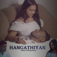 Hangathiyan - Sahan Kalupahana