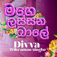 Mage Lassana Bale - Divya Wickramasinghe