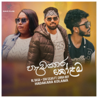 Hadakara Kolama - RL Basa & Ishi Silva (feat. Chira Boy)