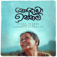 Nododa Innam - Dhyan Hewage & Ravi Jay & Chamath Sangeeth