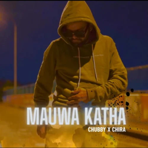 Mauwa Katha - CHU BBY & Chira boy