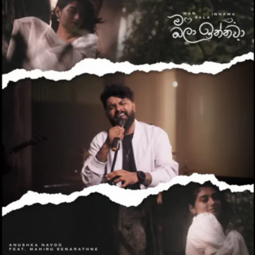 Man Bala Innawa - Anushka Navod
