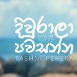 Diwrala Pawasann (Cover) - Tashni Perera