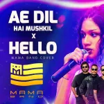 Ae Dil Hai Mushkil X Hello Medley - Mama Band