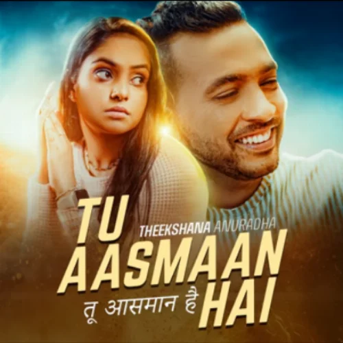 Tu Aasaman Haai - Theekshana Anuradha